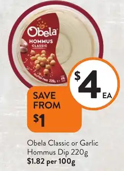 Foodworks Obela classic or garlic hommus dip offer