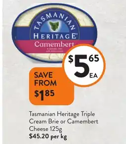 Foodworks Tasmanian Heritage Triple Cream Brie or Camembert Cheese offer