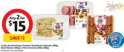 Coles Coles Entertaining Chicken Tenderloin Skewers , Beef Sliders or Pork Kransky Bites offer