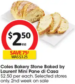 Coles Coles Bakery Stone Baked by Laurent Mini Pane di Casa offer