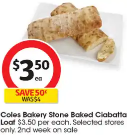 Coles Coles Bakery Stone Baked Ciabatta Loaf offer