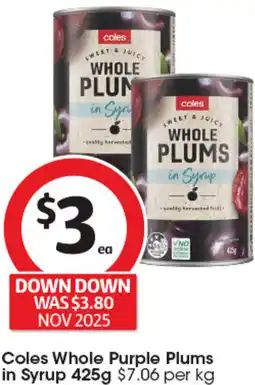 Coles Coles Whole Purple Plums in Syrup offer