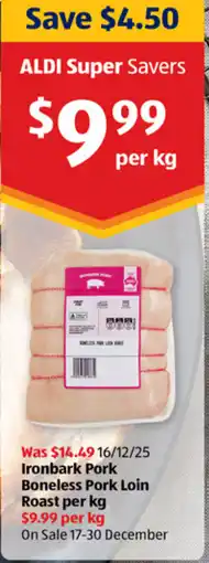 ALDI Ironbark pork boneless pork loin roast per kg offer