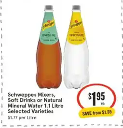 IGA Schweppes mixers, soft drinks or natural mineral water offer
