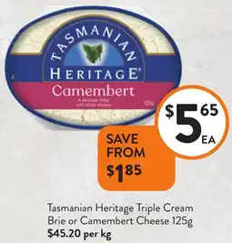 Foodworks Tasmanian Heritage Triple Cream Brie or Camembert Cheese offer