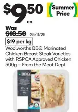 Woolworths Woolworths BBQ Marinated Chicken Breast Steak Varieties with RSPCA Approved Chicken offer