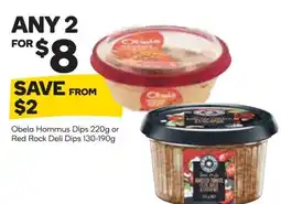 Woolworths Obela Hommus Dips or Red Rock Deli Dips offer