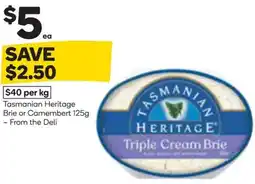 Woolworths Tasmanian Heritage Brie or Camembert offer