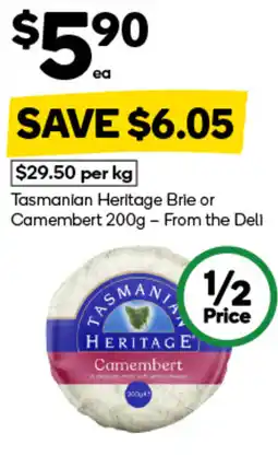 Woolworths Tasmanian Heritage Brie or Camembert 200g – From the Deli offer