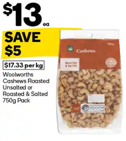 Woolworths Woolworths Cashews Roasted Unsalted or Roasted & Salted offer