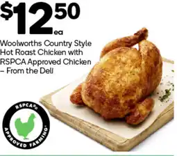 Woolworths Woolworths Country Style Hot Roast Chicken with RSPCA Approved Chicken - From the Deli offer