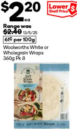 Woolworths Woolworths White or Wholegrain Wraps offer