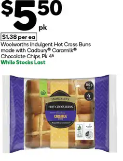 Woolworths Woolworths Indulgent Hot Cross Buns made with Cadbury Caramilk Chocolate Chips offer