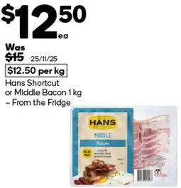Woolworths Hans Shortcut or Middle Bacon- From the Fridge offer