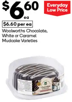 Woolworths Woolworths Chocolate, White or Caramel Mudcake Varieties offer
