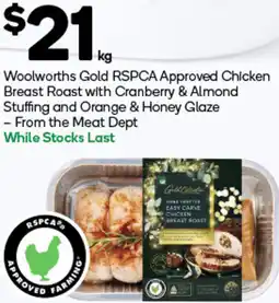 Woolworths Woolworths gold rspca approved chicken breast roast with cranberry & almond stuffing and orange & honey glaze offer