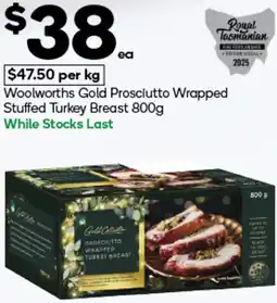Woolworths Woolworths Gold Prosciutto Wrapped Stuffed Turkey Breast offer