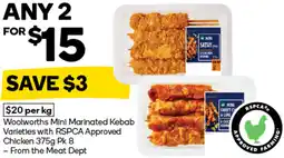 Woolworths Woolworths Mini Marinated Kebab Varieties with RSPCA Approved Chicken Pk 8 offer