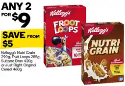Woolworths Kellogg's Nutri Grain , Fruit Loops , Sultana Bran or Just Right Original Cereal offer