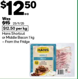 Woolworths Hans Shortcut or Middle Bacon offer