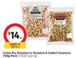 Coles Coles Dry Roasted or Roasted & Salted Cashews offer