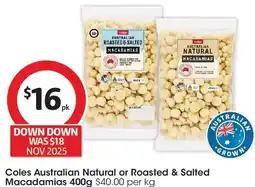 Coles Coles Australian Natural or Roasted & Salted Macadamias offer