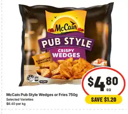 IGA Mccain pub style wedges or fries 750g offer