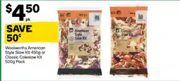 Woolworths Woolworths american style slaw kit or classic coleslaw kit offer