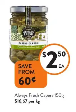 Foodworks Always fresh capers offer