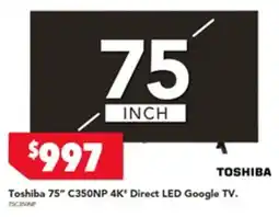 Harvey Norman Toshiba c350np 4k* direct led google tv. offer
