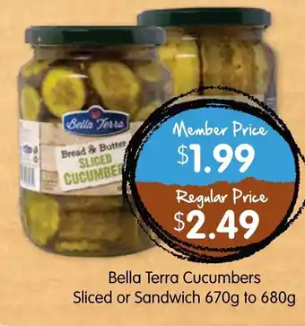 Spudshed Bella Terra Cucumbers Sliced or Sandwich 670g to 680g Regular Price offer