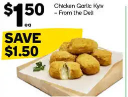 Woolworths Chicken garlic kyiv - from the deli offer