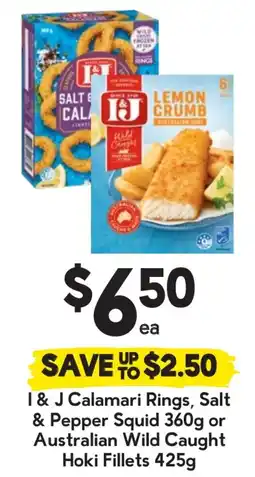 Drakes I & j calamari rings, salt & pepper squid or australian wild caught hoki fillets offer