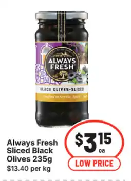IGA Always fresh sliced black olives offer