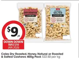 Coles Coles dry roasted, honey, natural or roasted & salted cashews pack offer