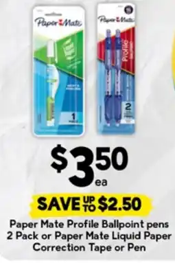 Drakes Paper mate profile ballpoint pens or paper mate liquid paper correction tape or pen offer
