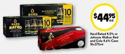 Drakes Hard Rated 4.5% or Johnnie Walker Red and Cola 4.6% Cans offer