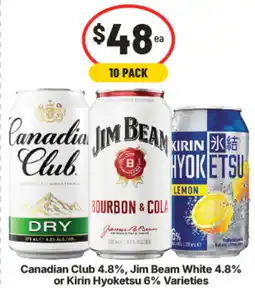IGA Canadian Club 4.8%, Jim Beam White 4.8% or Kirin Hyoketsu 6% Varieties offer