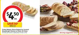 Coles x Coles Bakery Stone Baked by Laurent Sourdough Vienna or Pane di Casa offer