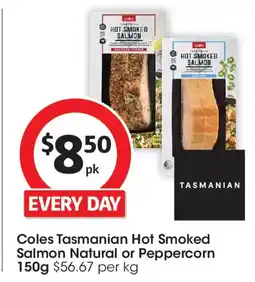 Coles Coles Tasmanian Hot Smoked Salmon Natural or Peppercorn offer