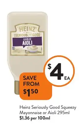 Foodworks Heinz Seriously Good Squeezy Mayonnaise or Aioli offer