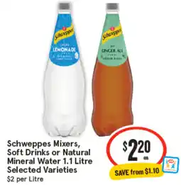IGA Schweppes Mixers, Soft Drinks or Natural Mineral Water offer