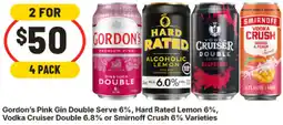 IGA Gordon's Pink Gin Double Serve 6%, Hard Rated Lemon 6%, Vodka Cruiser Double 6.8% or Smirnoff Crush 6% offer