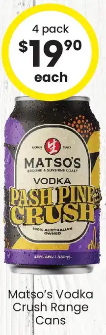 The Bottle O Matso's Vodka Crush Range Cans offer