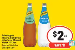 IGA Schweppes mixers, soft drink or natural mineral water offer