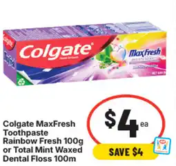 IGA Colgate MaxFresh Toothpaste Rainbow Fresh or Total Mint Waxed Dental Floss offer