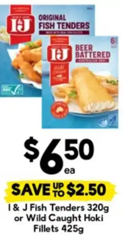 Drakes I & J Fish Tenders or Wild Caught Hoki Fillets offer