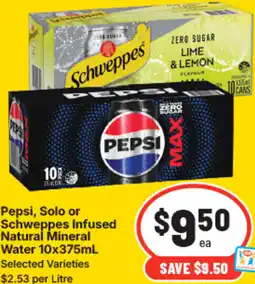 IGA Pepsi, solo or schweppes infused natural mineral water offer