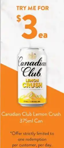 Foodworks Canadian club lemon crush can offer