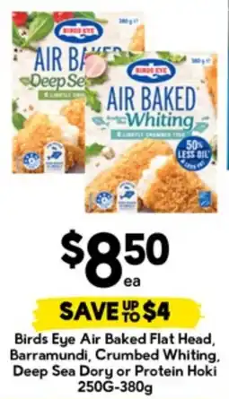 Drakes Birds eye air baked flat head, barramundi, crumbed whiting, deep sea dory or protein hoki offer